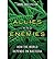 [(Allies and Enemies: How the World Depends on Bacteria)] [Author: Anne E. Maczulak] published on (July, 2010)