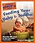 The Complete Idiot's Guide to Feeding your Baby and Toddler by Ward M.S. R.D., Elizabeth M. (2005) Paperback