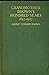 Grandmother Brown's Hundred Years 1827-1927 by Harriet Connor Brown