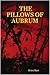 THE PILLOWS OF AUBRUM
