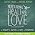 Nurturing Healing Love: A M...