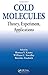 Cold Molecules: Theory, Experiment, Applications (2009-06-25)