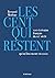 Les cent qui restent - 100 écrivains français du XXe siècle q... by Bernard Morlino