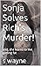 Sonja Solves Rich's Murder!...
