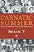 [(Carnatic Summer: Lives of Twenty Two Great Exponents: 1)] [Author: V. Sriram] published on (September, 2014)