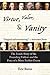 Virtue, Valor, and Vanity: The Inside Story of the Founding Fathers and the Price of a More Perfect Union 1st Edition by Burns, Eric (2011) Paperback