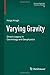 Varying Gravity: Dirac's Legacy in Cosmology and Geophysics (Science Networks. Historical Studies) by Helge Kragh (2016-02-05)