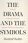 The Drama & the Symbols: A Book on Images of God & the Problems They Raise