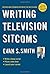 Writing Television Sitcoms by Evan S Smith (2010-04-29)