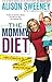 The Mommy Diet by Sweeney, Alison, Matheson, Christie (2011) Paperback