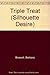 Triple Treat (Silhouette Desire) by Barbara Boswell (1993-05-01)