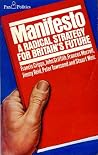 Manifesto: A radical strategy for Britain's future (Pan politics) Manifesto: A radical strategy for Britain's future (Pan politics)