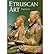 Etruscan Art (World of Art)...