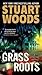 By Stuart Woods Grass Roots by Stuart Woods