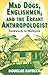 Mad Dogs, Englishmen, and the Errant Anthropologist: Fieldwork in Malaysia: 1st (First) Edition