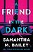 A Friend in the Dark