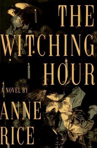 The Witching Hour by Anne Rice