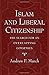 Islam and Liberal Citizenship: The Search for an Overlapping Consensus by Andrew F. March (2009-03-27)