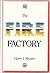 The Fire Factory by Harry J. Ahearn (1988-05-01)