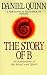 The Story of B by Daniel Quinn (1997-12-01)