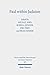 Paul Within Judaism: Perspectives on Paul and Jewish Identity (Wissenschaftliche Untersuchungen Zum Neuen Testament, 507)