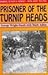 Prisoner of the Turnip Heads: Horror, Hunger and Humour in Hong Kong, 1941-1945 by Wright-Nooth, George, Adkin, Mark (1994) Hardcover