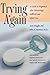 [Trying Again: A Guide to Pregnancy After Miscarriage, Stillbirth, and Infant Loss] [By: Douglas, Ann] [October, 2000]