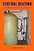Central Heating: Installation, Maintenance and Repair by Patrick Mitchell (2007-10-24)