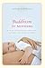 Buddhism for Mothers: A Calm Approach to Caring for Yourself and Your Children by Sarah Napthali (1-Jul-2011) Paperback