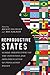 Reproductive States: Global Perspectives on the Invention and Implementation of Population Policy (2016-01-04)