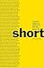 Short: An International Anthology of Five Centuries of Short-Short Stories, Prose Poems, Brief Essays, and Other Short Prose Forms (2014-03-26)