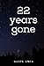 22 Years Gone