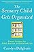 The Sensory Child Gets Organized: Proven Systems for Rigid, Anxious, or Distracted Kids