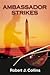 Ambassador Strikes by Collins, Robert J. (2003) Paperback