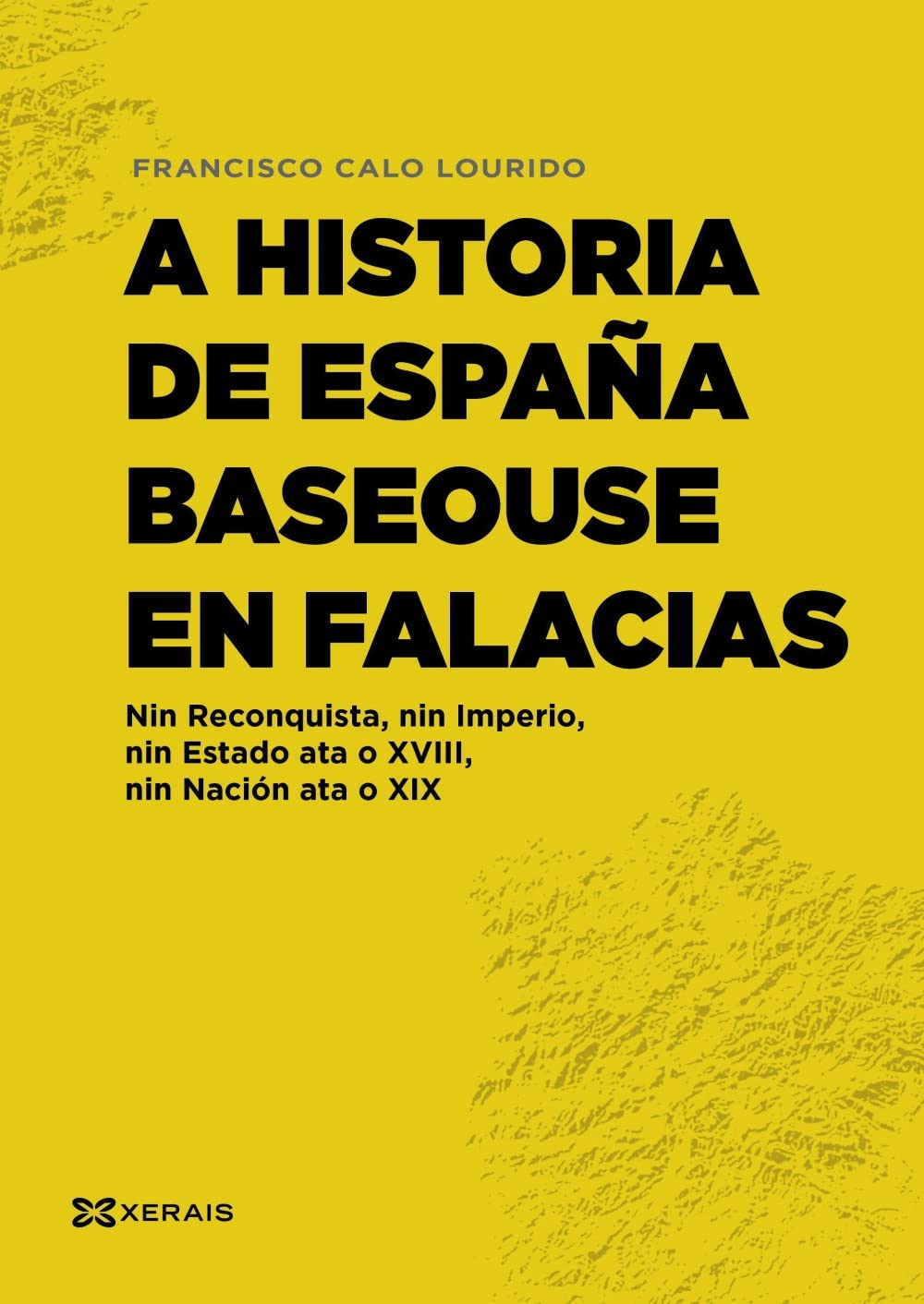 A historia de España baseouse en falacias (Paperback)
