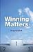 Winning Matters by Dr. Frank W., OBE Dick (2010-07-31)