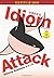 Idiom Attack Vol. 2: Doing ...