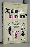 Comment leur dire?: L'enfant face au couple en crise (French Edition)