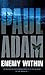 Enemy Within by Paul Adam (2006-08-03)