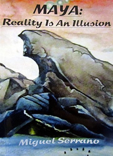 MAYA: Reality Is An Illusion & Other Essays In Esoteric Hitlerism by Miguel Serrano (2015-05-03)