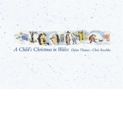 A Child's Christmas in Wales [CHILDS XMAS IN WALES]
