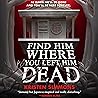 Find Him Where You Left Him Dead by Kristen Simmons