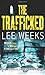 The Trafficked by Lee Weeks (2008-11-03)