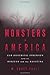 Monsters in America: Our Historical Obsession with the Hideous and the Haunting 1st (first) Edition by W. Scott Poole published by Baylor University Press (2011) Hardcover