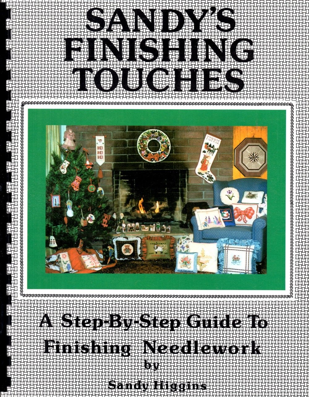 Sandy's Finishing Touches: A Step-By-Step Guide to Needlework Finishing (Spiral-bound)