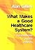 What Makes a Good Healthcare System?: Comparisons, Values, Drivers by Alan Gillies (2003-07-01)