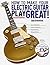 How to Make Your Electric Guitar Play Great - Second Edition ... by Dan Erlewine