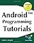 Android Programming Tutorials: Easy-To-Follow Training-Style Exercises on Android Application Development by Mark Lawrence Murphy (2009-06-21)