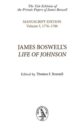 James Boswell's Life of Johnson: Manuscript Edition: Volume 3, 1776--1780: Research Edition - Life of Johnson (Yale Editions of the Private Papers of ... of the Private Papers of James Boswell) by James Boswell (2012-07-27)