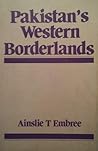 Pakistan's Western Borderlands: The Transformation of a Political Order